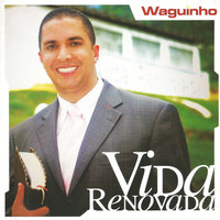 Vida Renovada - Waguinho