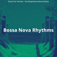 Bossa Quintet Soundtrack for Parties - Bossa Nova Rhythms