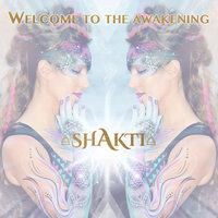 Welcome To The Awakening - Shakti