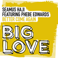 Better Come Again - Seamus Haji & Phebe Edwards