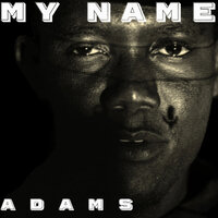 My Name - Adams