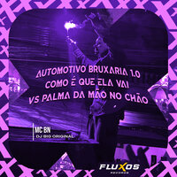 Automotivo Bruxaria 1.0 (Como É Que Ela Vai Vs Palma da Mão no Chão) - MC BN & DJ Big Original