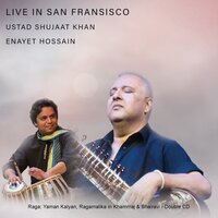 Raga: Yaman Kalyan (Aalap, Jor & Jhala) - Ustad Shujaat Khan & SHUJAAT KHAN & Enayet Hossain