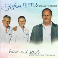 Musik ist unser Leben - Stefan Dietl & Die Aufdreher