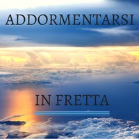 Rilassarsi Dormendo - Ninna Nanna Sogno & Armonia, Benessere & Musica & Armonia, Benessere & Musica & Ninna Nanna Sogno
