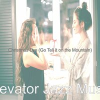 (Go Tell it on the Mountain) Christmas Shopping - Elevator Jazz Music