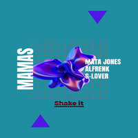 Mamas - Mata Jones & Alfrenk & G-Lover