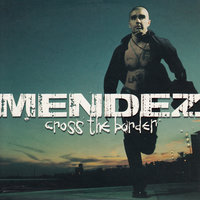 Cross The Border - Mendez & Rob 'n' Raz