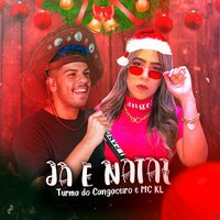 Ja É Natal - Turma do Cangaceiro & MC KL
