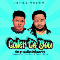 Cater To You - Nox & Audius Mtawarira