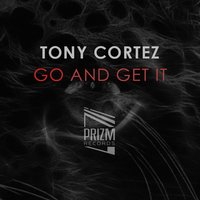 Go and Get It - Tony Cortez