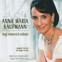 Weißt Du Es Noch? - Anna Maria Kaufmann & Die Jungen Tenöre & Имре Кальман