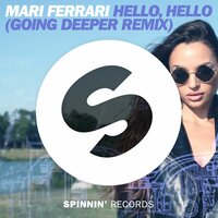 Hello, Hello - Mari Ferrari & Going Deeper