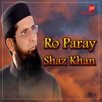 Ro Paray - Shaz Khan