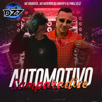 AUTOMOTIVO SAMPARADISE - DJ GRAFXP & Mc Vigarista & Club Dz7 & DJ Phell 011 & Mc Medeiros