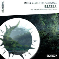 B.E.T.T.E.R. - Jake & Snowman