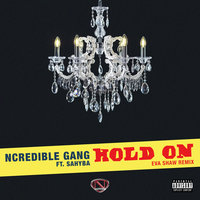 Hold On - Ncredible Gang & Sahyba & Eva Shaw