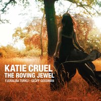 Katie Cruel - Geoff Goodman & Fjoralba Turku & Katie Cruel