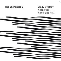 The Unexpected - Vlady Bystrov & Anto Pett & Anne-Liis Poll