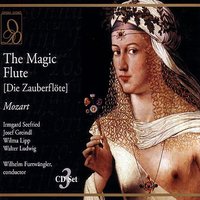 Mozart: The Magic Flute (Die Zauberflote): Bei Mannern, welche Liebe fuhlen - Вольфганг Амадей Моцарт & Irmgard Seefried & Wilhelm Furtwängler & Karl Schmidt-Walter