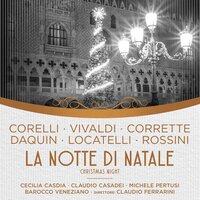 Concerto La Notto - Cecilia Gasdia & Michele Pertusi & Claudio Casadei & Claudio Ferrarini & Антонио Вивальди & Джоаккино Россини & Арканджело Корелли