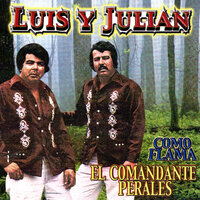 El Comandante Perales - Luis Y Julian