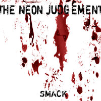 Smack - The Neon Judgement