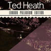 After You've Gone - Ted Heath