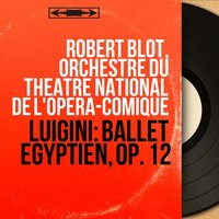 Ballet égyptien, Op. 12: Andante sostenuto - Orchestre Du Theatre National De L'opera-comique & Robert Blot & Robert Blot, Orchestre du Théâtre national de l'Opéra-Comique