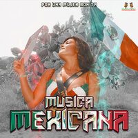 Por Una Mujer Bonita - Musica Mexicana & Voces Rancheras
