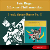 Dvorak: Slavonic Dance Op.46, No. 3 in A Flat Major - Fritz Rieger & Münchner Philharmoniker & Антонин Дворжак