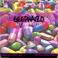 Out the Bottle - Geephaizo & Ralfytheplug & KetchyTheGreat