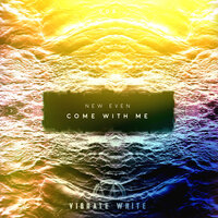 Come With Me - New Even