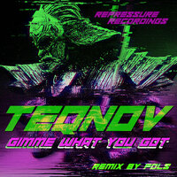 Gimme What You Got - Teqnov & POLS