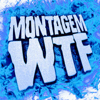 MONTAGEM WTF - NAKAMA