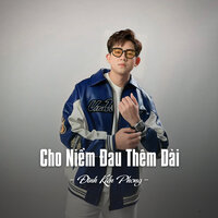 Cho Niềm Đau Thêm Dài - Đinh Kiến Phong