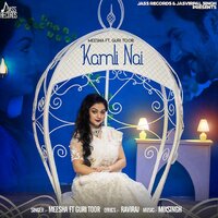 Kamli Nai - Meesha & Mixsingh & Guri Toor