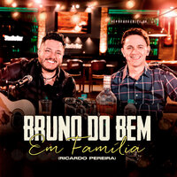 Peão da Cidade - Bruno & Ricardo Pereira & BRUNO EM FAMÍLIA