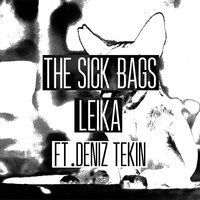 Leika - The Sick Bags & Deniz Tekin