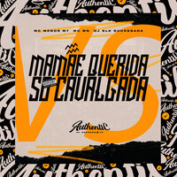 Mamãe Querida Vs Só Cavalgada - Dj Slk Sucessada & MC Menor MT & MC MN