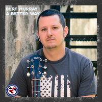A Better Way - Bert Murray