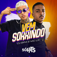 Vem Sorrindo - DJ BR4 & MC LK OFICIAL