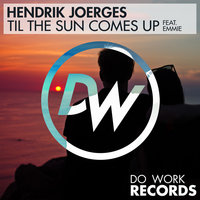 Til the Sun Comes Up - Hendrik Joerges & Emmie