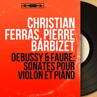 Sonate pour violon et piano, L. 140: II. Intermède. Fantasque et léger - Christian Ferras & Claude Debussy