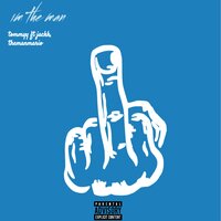 Im The Man - tommyizz & Jackk & TheManMario