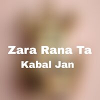 Zara Rana Ta - Kabal Jan