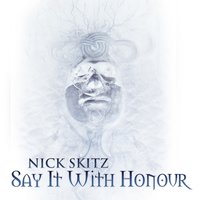 Say It with Honour - Nick Skitz & Variable!