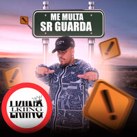 Me Multa Sr Guarda - L.KIING