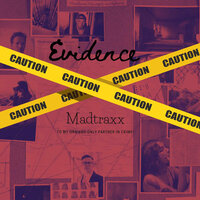 Evidence - MADTRAXX