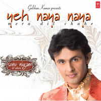 Naino Mein Tere Hain Sapne - Sonu Nigam & Hema Sardesai & Raju Singh